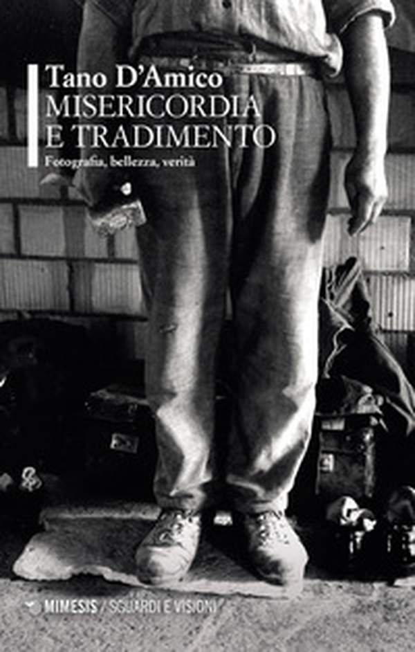Misericordia e tradimento. Fotografia, bellezza, verità - Librerie.coop Misericordia e tradimento. Fotografia, bellezza, verità - Librerie.coop