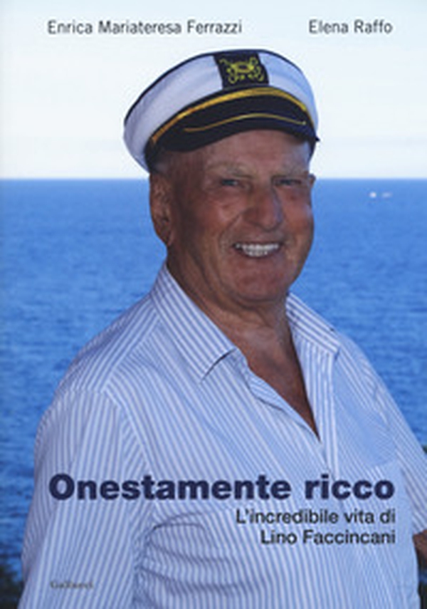 Onestamente ricco. L'incredibile vita di Lino Faccincani - Librerie.coop Onestamente ricco. L'incredibile vita di Lino Faccincani - Librerie.coop