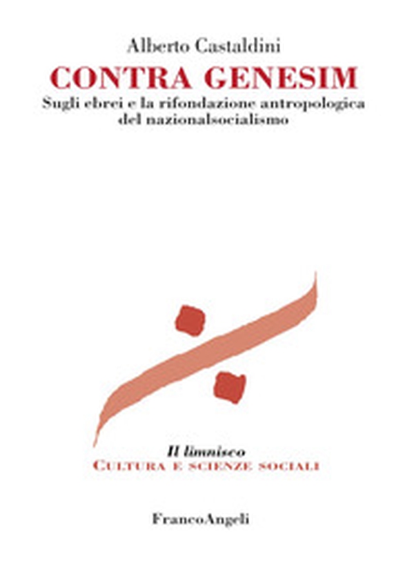 Contra genesim. Sugli ebrei e la rifondazione antropologica del nazionalsocialismo - Librerie.coop Contra genesim. Sugli ebrei e la rifondazione antropologica del nazionalsocialismo - Librerie.coop