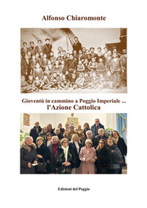Gioventù in cammino a Poggio Imperiale ... l'Azione cattolica - Librerie.coop