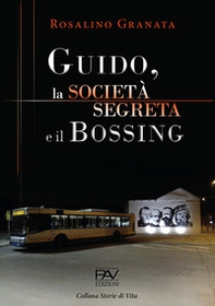 Guido, la società segreta e il bossing - Librerie.coop