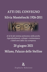 Silvia Montefoschi 1926-2011. Atti del Convegno (Milano, 20 giugno 2021) - Librerie.coop