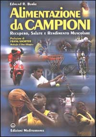 Alimentazione da campioni. Recupero, salute e rendimento muscolare - Librerie.coop