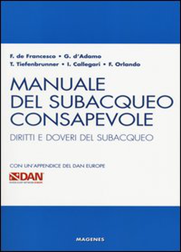Manuale del subacqueo consapevole. Diritti e doveri del subacqueo. Con un'appendice del DAN Europe - Librerie.coop Manuale del subacqueo consapevole. Diritti e doveri del subacqueo. Con un'appendice del DAN Europe - Librerie.coop