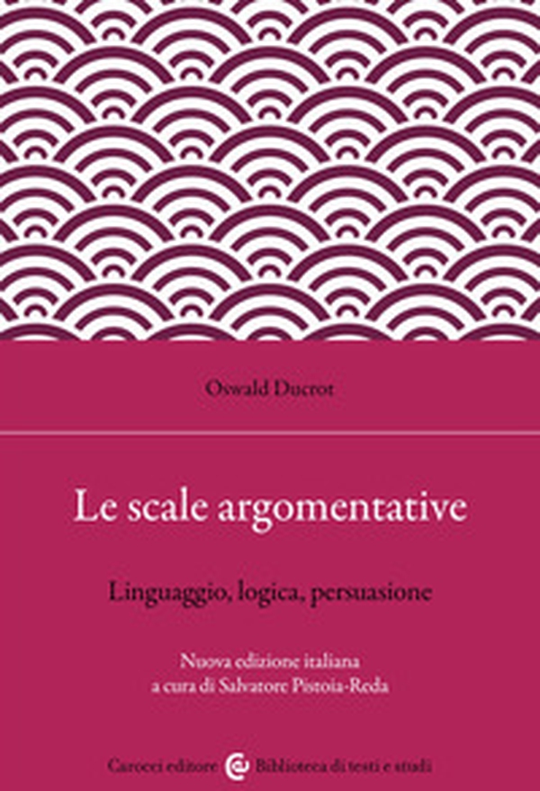 Le scale argomentative. Linguaggio, logica, persuasione - Librerie.coop Le scale argomentative. Linguaggio, logica, persuasione - Librerie.coop