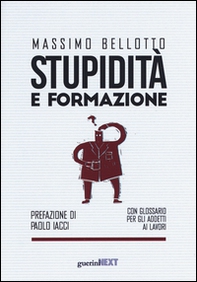 Stupidità e formazione. Con glossario per gli addetti ai lavori - Librerie.coop