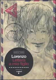 Lorenzo. Lettera a mio figlio - Librerie.coop