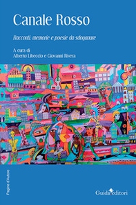 Canale rosso. Racconti, memorie e poesie da sdoganare - Librerie.coop
