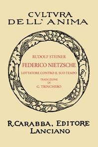 Friedrich Nietzsche. Un lottatore contro il suo tempo (rist. anast. 1935) - Librerie.coop Friedrich Nietzsche. Un lottatore contro il suo tempo (rist. anast. 1935) - Librerie.coop
