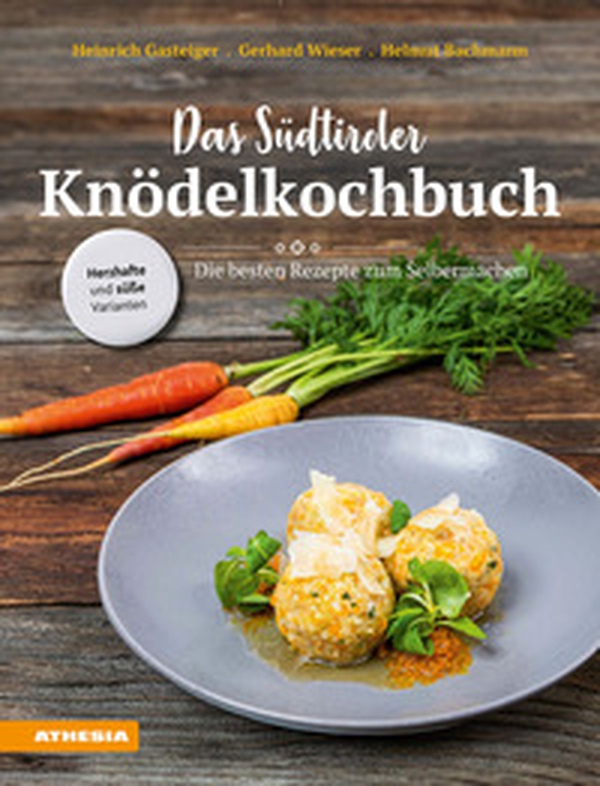 Das Südtiroler Knödelkochbuch. Die besten Rezepte zum Selbermachen - Librerie.coop Das Südtiroler Knödelkochbuch. Die besten Rezepte zum Selbermachen - Librerie.coop