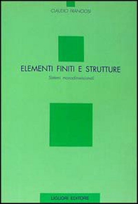 Elementi finiti e strutture. Sistemi monodimensionali - Librerie.coop