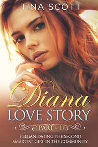 Diana love story. I began dating the second smartest girl in the community - Librerie.coop