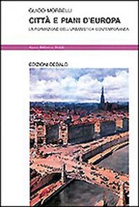 Città e piani d'Europa. La formazione dell'urbanistica contemporanea - Librerie.coop