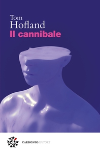 Il cannibale - Librerie.coop Il cannibale - Librerie.coop