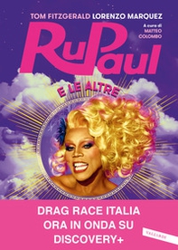 RuPaul e le altre. I primi 10 anni di RuPaul's Drag Race e l'ultimo secolo di vita queer - Librerie.coop RuPaul e le altre. I primi 10 anni di RuPaul's Drag Race e l'ultimo secolo di vita queer - Librerie.coop