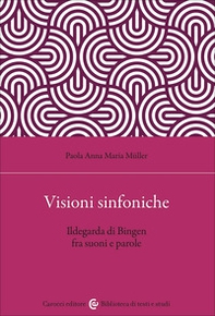Visioni sinfoniche. Ildegarda di Bingen fra suoni e parole - Librerie.coop