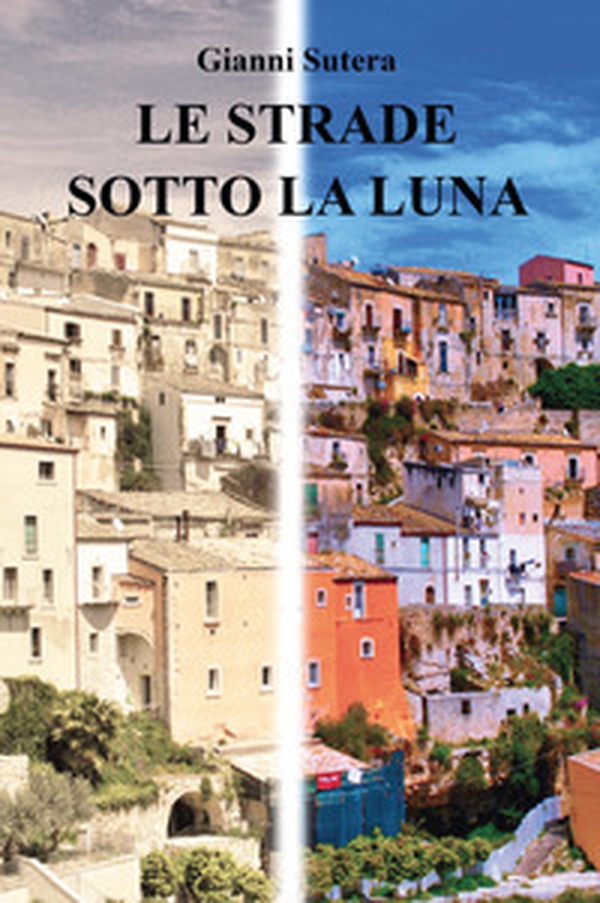 Le strade sotto la luna - Librerie.coop Le strade sotto la luna - Librerie.coop