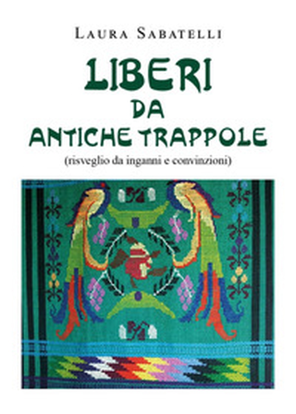 Liberi da antiche trappole - Librerie.coop Liberi da antiche trappole - Librerie.coop