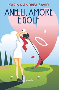 Anelli, amori e golf - Librerie.coop