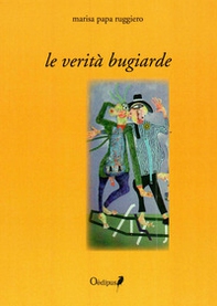 Le verità bugiarde - Librerie.coop