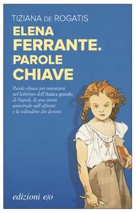 Elena Ferrante. Parole chiave - Librerie.coop