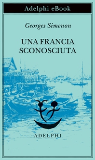 Una Francia sconosciuta - Librerie.coop