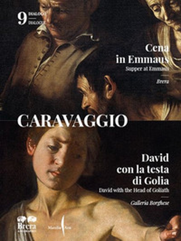 Caravaggio. La «Cena in Emmaus» di Brera e il «David e Golia» della Galleria Borghese. Ediz. italiana e inglese - Librerie.coop Caravaggio. La «Cena in Emmaus» di Brera e il «David e Golia» della Galleria Borghese. Ediz. italiana e inglese - Librerie.coop