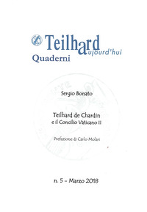 Teilhard de Chardin e il Concilio Vaticano II - Librerie.coop Teilhard de Chardin e il Concilio Vaticano II - Librerie.coop