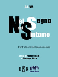 Nel segno del sintomo. Dentro la crisi del legame sociale - Librerie.coop