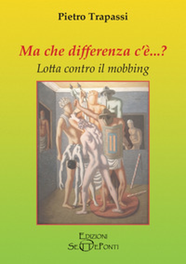 Ma che differenza c'è...? Lotta contro il mobbing - Librerie.coop Ma che differenza c'è...? Lotta contro il mobbing - Librerie.coop
