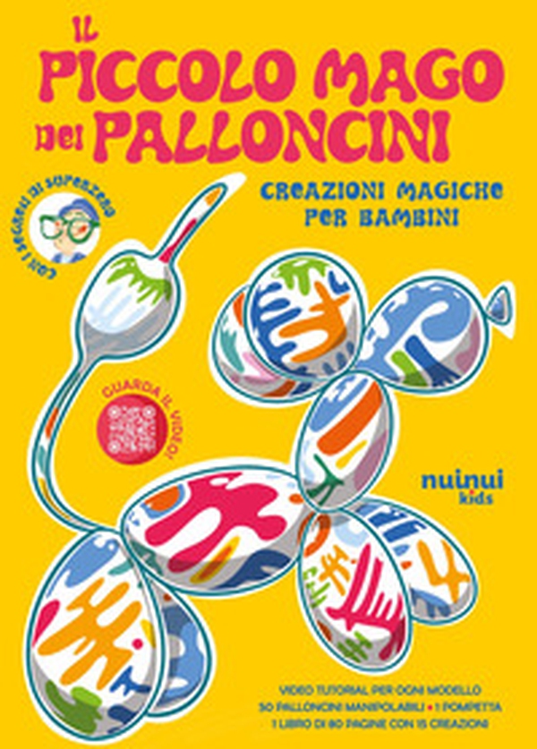 Il piccolo mago dei palloncini. Creazioni magiche per... - Librerie.coop Il piccolo mago dei palloncini. Creazioni magiche per... - Librerie.coop