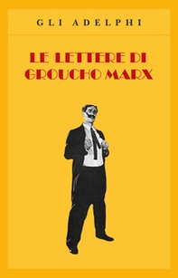 Le lettere di Groucho Marx - Librerie.coop