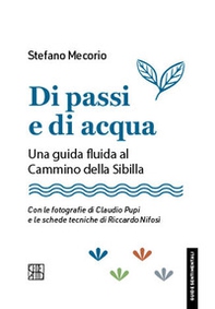 Di passi e di acqua. Una guida fluida al Cammino della Sibilla - Librerie.coop