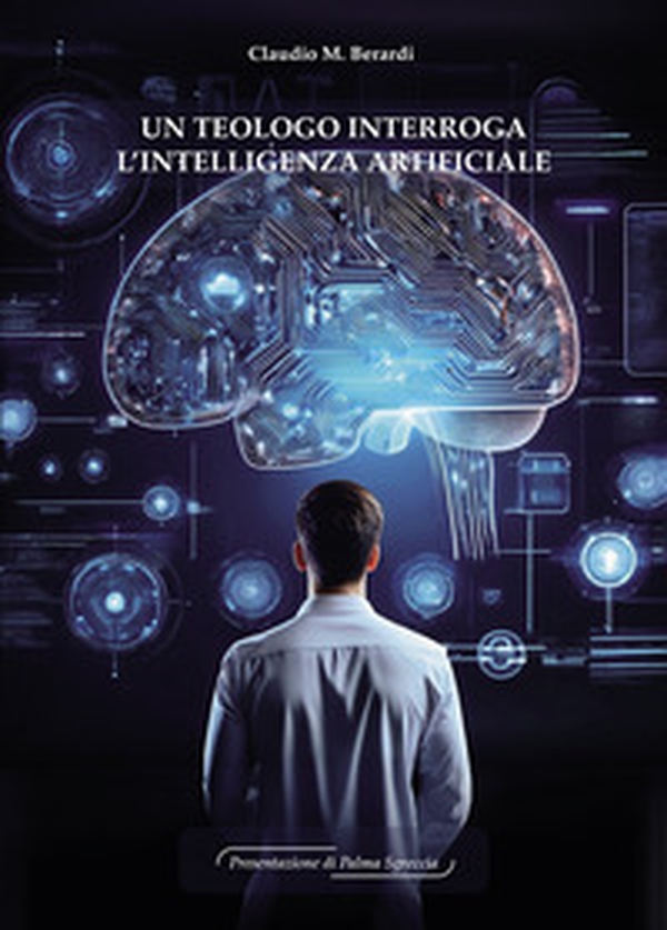 Un teologo interroga l'Intelligenza Artificiale - Librerie.coop Un teologo interroga l'Intelligenza Artificiale - Librerie.coop