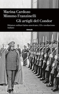 Gli artigli del Condor. Dittature militari latino-americane, CIA e neofascismo italiano - Librerie.coop Gli artigli del Condor. Dittature militari latino-americane, CIA e neofascismo italiano - Librerie.coop