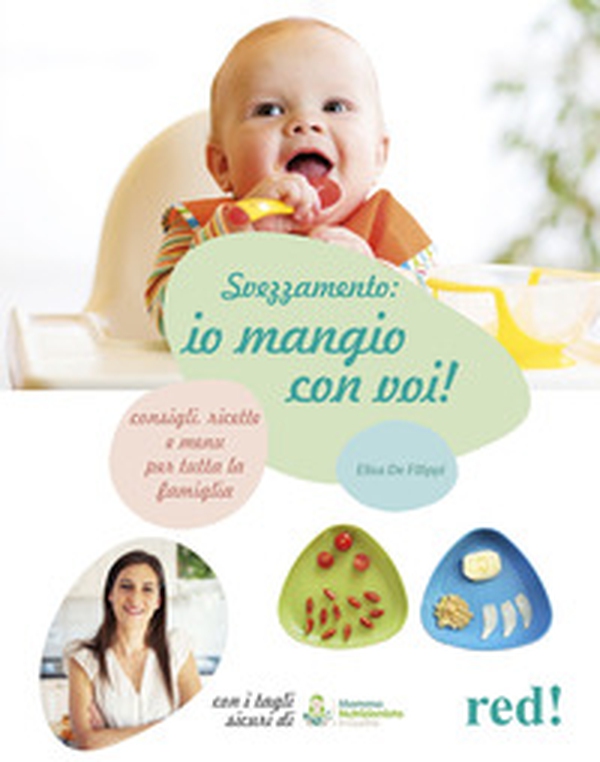 Svezzamento: io mangio con voi! Consigli, ricette e menù per tutta la famiglia - Librerie.coop Svezzamento: io mangio con voi! Consigli, ricette e menù per tutta la famiglia - Librerie.coop