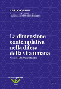 La dimensione contemplativa nella difesa della vita umana - Librerie.coop