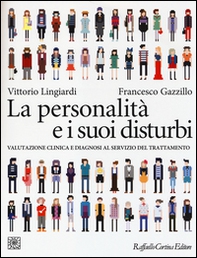 La personalità e i suoi disturbi. Valutazione clinica e diagnosi al servizio del trattamento - Librerie.coop