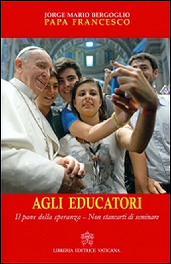 Agli educatori. Il pane della speranza. Non stancarti di seminare - Librerie.coop Agli educatori. Il pane della speranza. Non stancarti di seminare - Librerie.coop