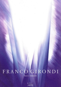 Franco Girondi. Luce e mistero - Librerie.coop
