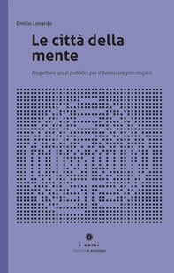 Le città della mente. Progettare spazi per il benessere psicologico - Librerie.coop