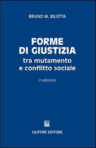 Forme di giustizia tra mutamento e conflitto sociale - Librerie.coop