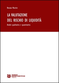 La valutazione del rischio di liquidità. Analisi qualitativa e quantitativa - Librerie.coop