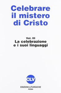 Celebrare il mistero di Cristo - Vol. 3 - Librerie.coop