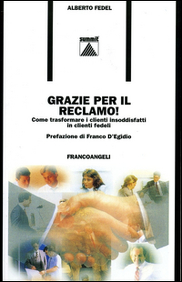 Grazie per il reclamo! Come trasformare i clienti insoddisfatti in clienti fedeli - Librerie.coop Grazie per il reclamo! Come trasformare i clienti insoddisfatti in clienti fedeli - Librerie.coop