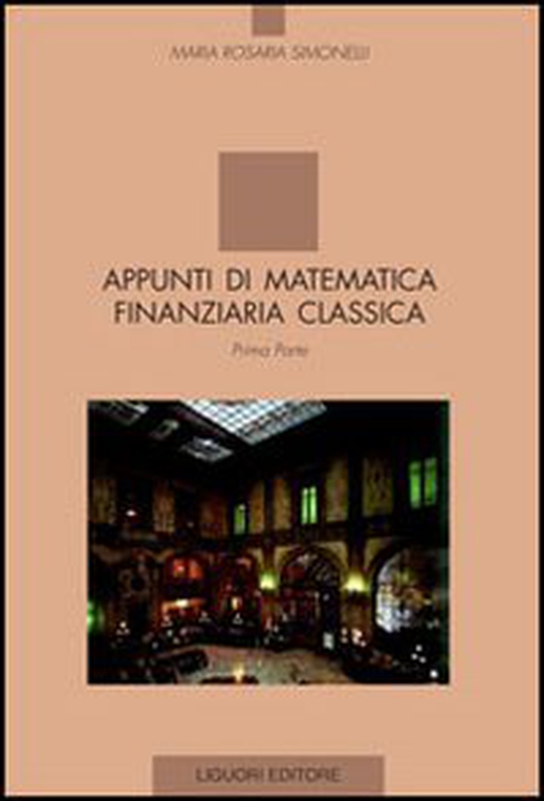 Appunti di matematica finanziaria classica - Librerie.coop Appunti di matematica finanziaria classica - Librerie.coop