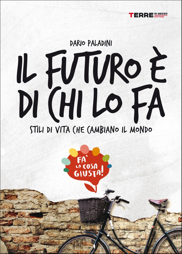Il futuro è di chi lo fa - Librerie.coop Il futuro è di chi lo fa - Librerie.coop