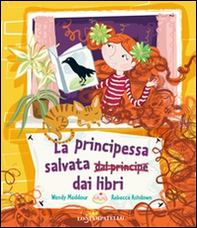 La principessa salvata dai libri - Librerie.coop La principessa salvata dai libri - Librerie.coop