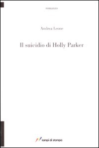 Il suicidio di Holly Parker - Librerie.coop Il suicidio di Holly Parker - Librerie.coop