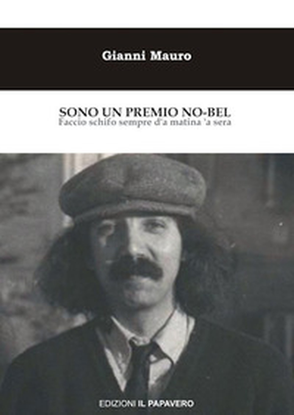 Sono un premio No-bel. Faccio schifo sempre d'a matina 'a sera - Librerie.coop Sono un premio No-bel. Faccio schifo sempre d'a matina 'a sera - Librerie.coop